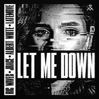 Ric Waves, Jrace, Albert White, LATEMOVE - Let Me Down