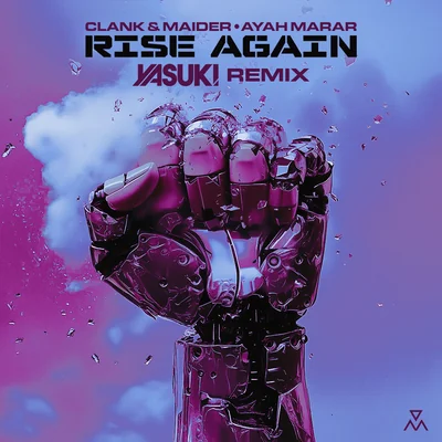 Clank & Maider, Ayah Marar - Rise Again (YASUKI Remix)
