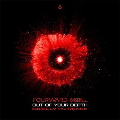 Fourward, Kate McGill - Out Of Your Depth (Skellytn Remix)