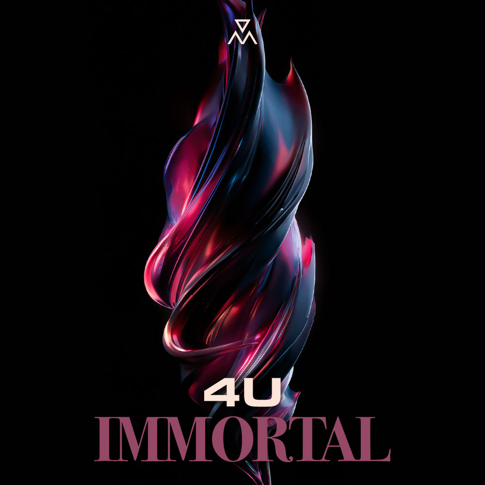 4U - Immortal